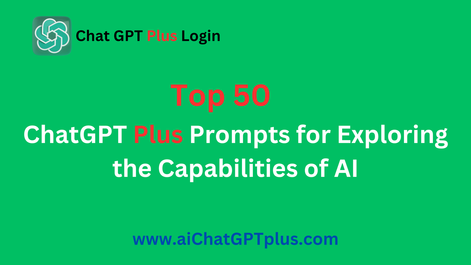 Chatgpt Plus Prompts For Exploring The Capabilities Of Ai Chat Gpt