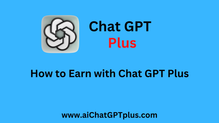 How to Earn with Chat GPT Plus