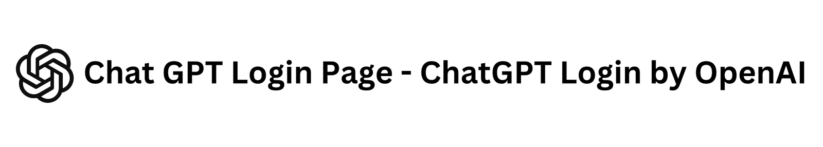 Chat GPT Login Page - ChatGPT Login by OpenAI